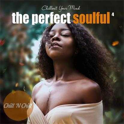 【休闲沙发】VA-2022-ThePerfectSoulful,Vol.4：ChilloutYourMind(FLAC)